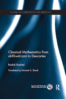 Front cover_Classical Mathematics From Al-khwarizmi To Descartes