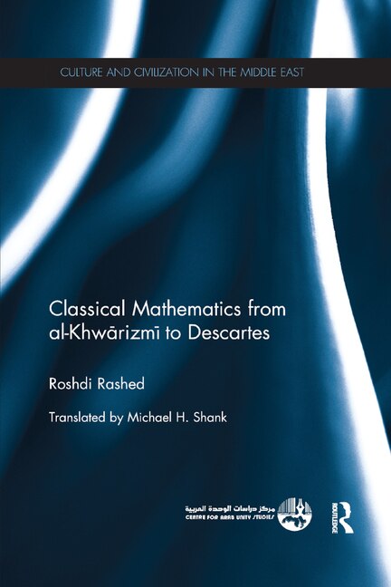 Front cover_Classical Mathematics From Al-khwarizmi To Descartes