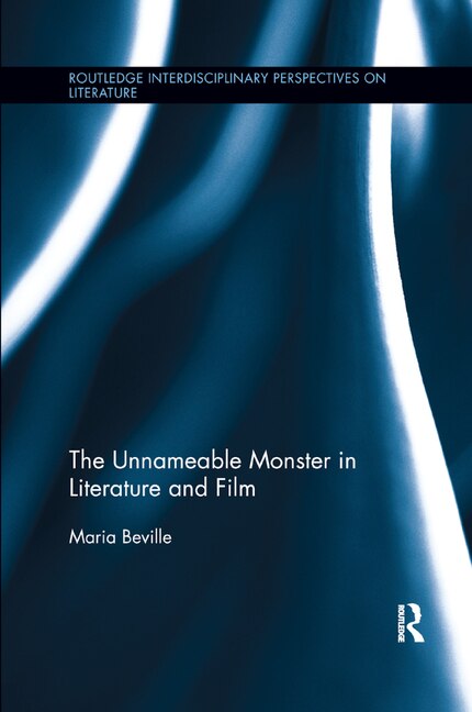 Front cover_The Unnameable Monster in Literature and Film