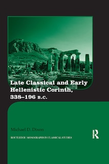 Couverture_Late Classical And Early Hellenistic Corinth