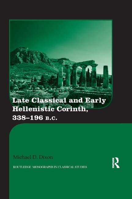 Couverture_Late Classical And Early Hellenistic Corinth