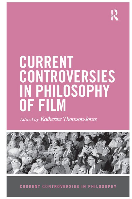 Front cover_Current Controversies In Philosophy Of Film