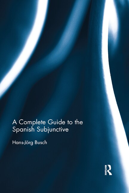 Couverture_A Complete Guide to the Spanish Subjunctive