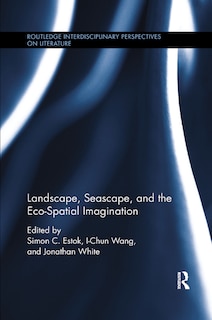 Front cover_Landscape, Seascape, And The Eco-spatial Imagination