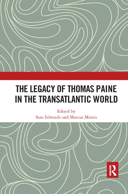 Front cover_The Legacy Of Thomas Paine In The Transatlantic World
