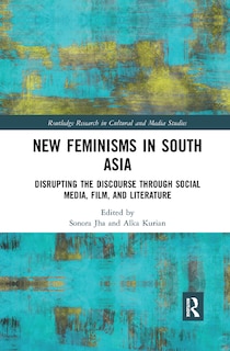 Front cover_New Feminisms In South Asian Social Media, Film, And Literature