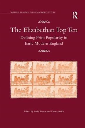 The Elizabethan Top Ten: Defining Print Popularity In Early Modern England