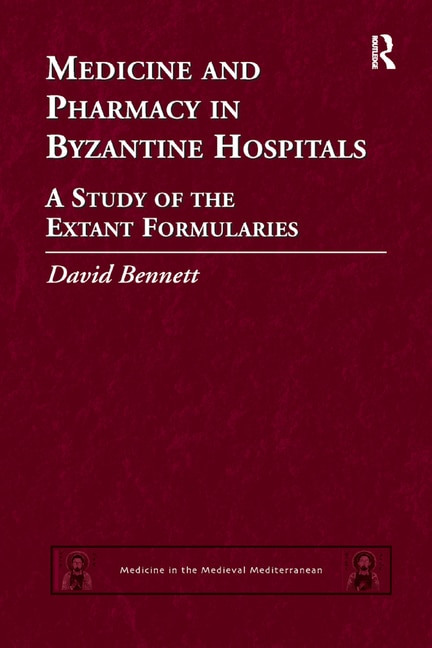Front cover_Medicine And Pharmacy In Byzantine Hospitals