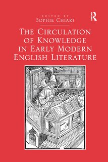 Front cover_The Circulation Of Knowledge In Early Modern English Literature