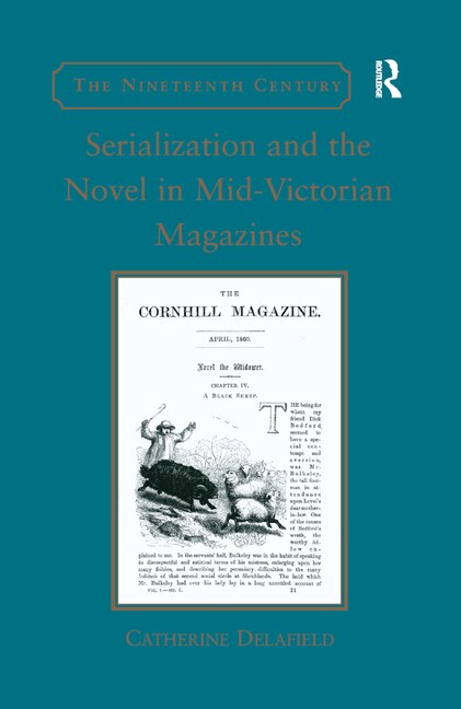 Front cover_Serialization And The Novel In Mid-victorian Magazines