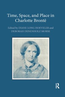 Front cover_Time, Space, And Place In Charlotte Bronte