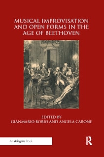 Couverture_Musical Improvisation And Open Forms In The Age Of Beethoven