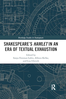 Front cover_Shakespeare's Hamlet In An Era Of Textual Exhaustion