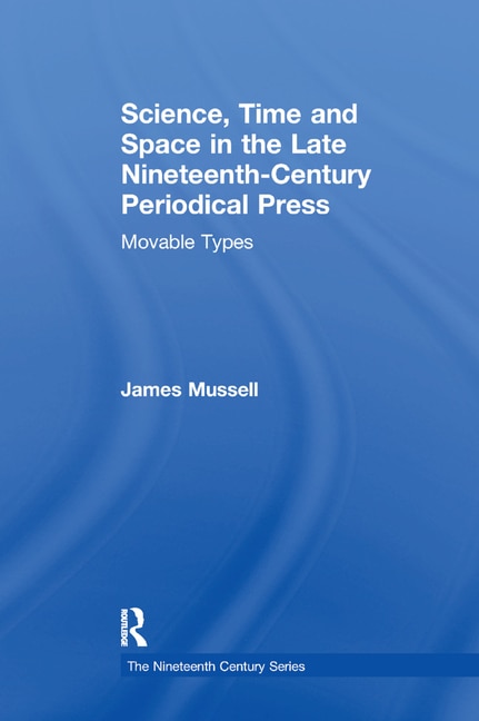 Front cover_Science, Time And Space In The Late Nineteenth-century Periodical Press