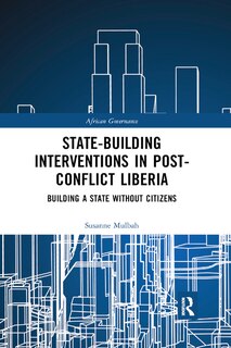 Front cover_State-building Interventions In Post-conflict Liberia