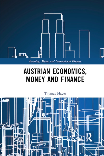 Front cover_Austrian Economics, Money And Finance