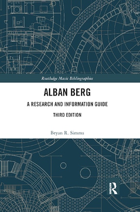 Alban Berg: A Research And Information Guide