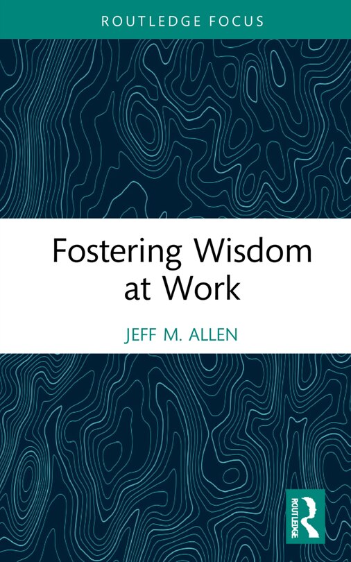Front cover_Fostering Wisdom At Work