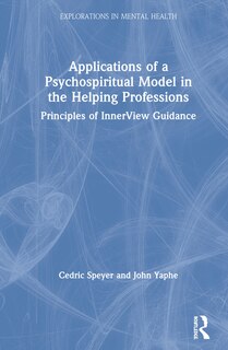 Front cover_Applications Of A Psychospiritual Model In The Helping Professions