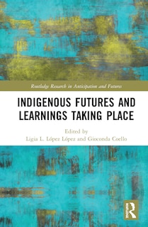 Front cover_Indigenous Futures And Learnings Taking Place