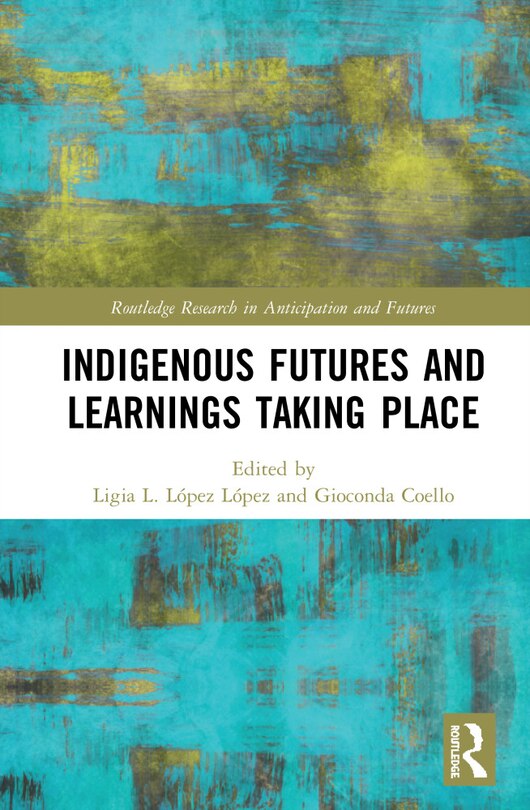 Front cover_Indigenous Futures And Learnings Taking Place