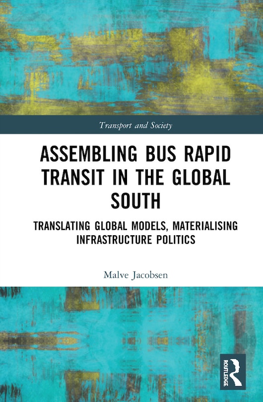 Couverture_Assembling Bus Rapid Transit In The Global South