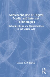 Front cover_Adolescent Use of New Media and Internet Technologies