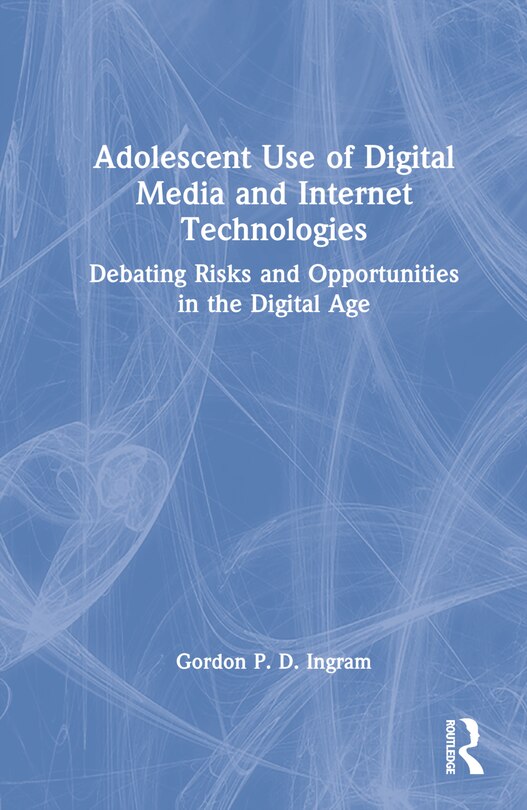 Front cover_Adolescent Use of New Media and Internet Technologies