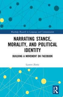 Front cover_Narrating Stance, Morality, And Political Identity