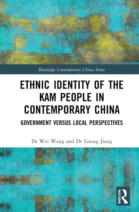 Front cover_Ethnic Identity Of The Kam People In Contemporary China