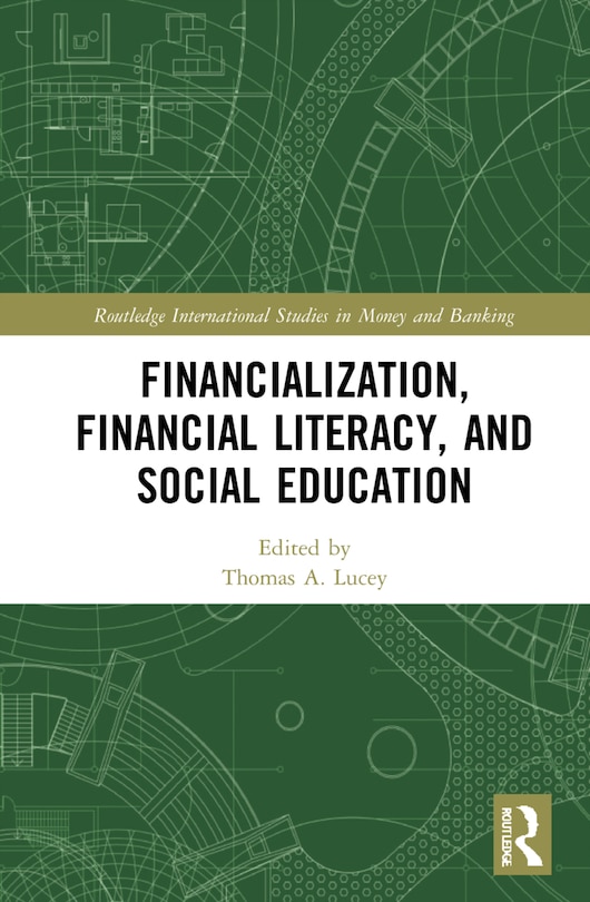 Front cover_Financialization, Financial Literacy, And Social Education