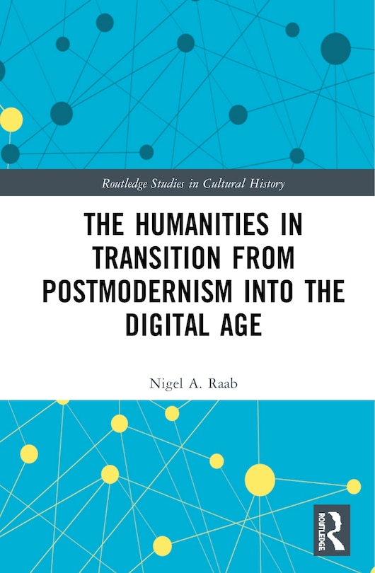 Couverture_The Humanities In Transition From Postmodernism Into The Digital Age