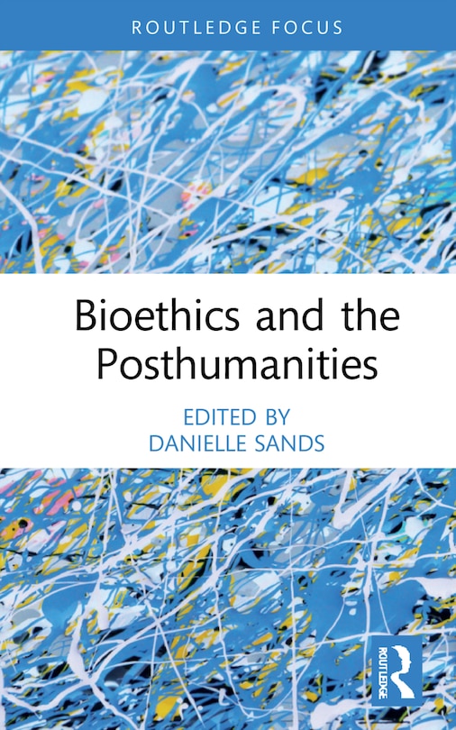 Couverture_Bioethics And The Posthumanities