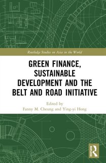 Couverture_Green Finance, Sustainable Development And The Belt And Road Initiative