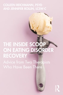 Front cover_The Inside Scoop On Eating Disorder Recovery