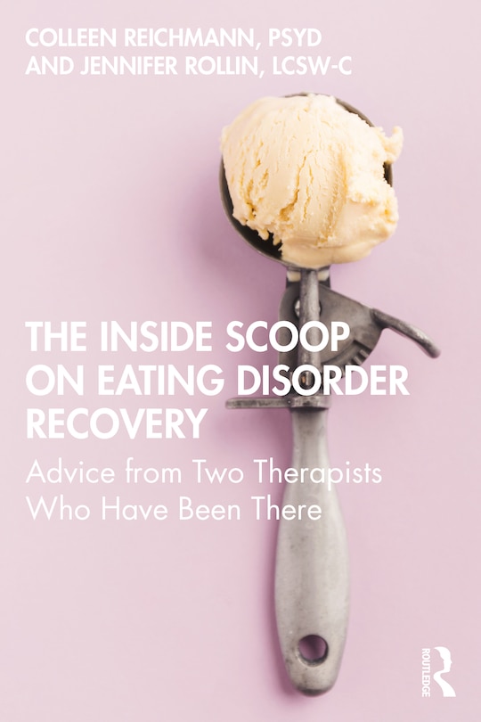 Front cover_The Inside Scoop On Eating Disorder Recovery