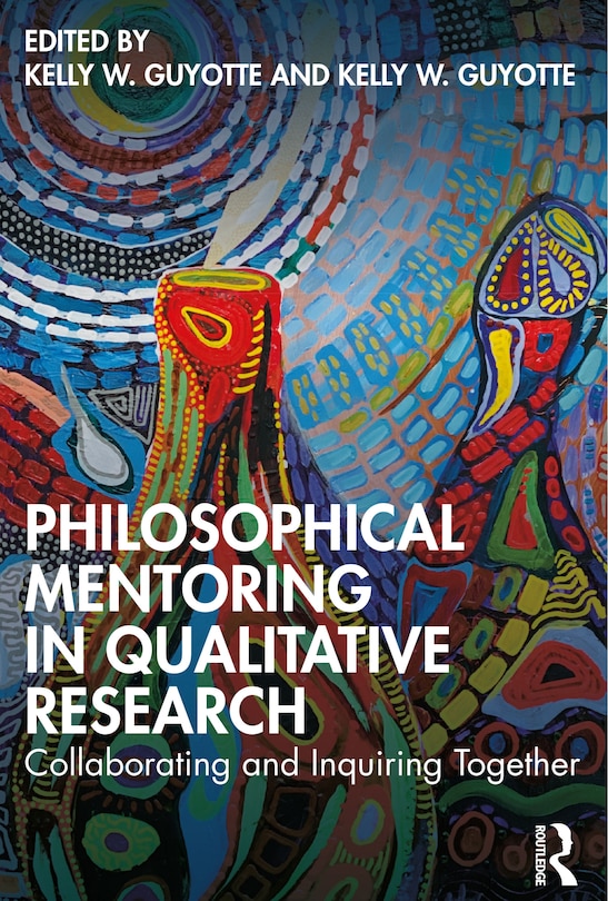 Front cover_Philosophical Mentoring In Qualitative Research