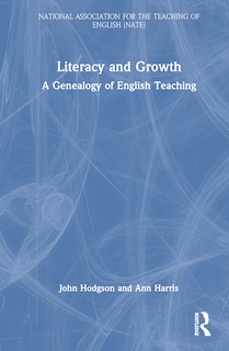 Literacy and Growth: A Genealogy of English Teaching