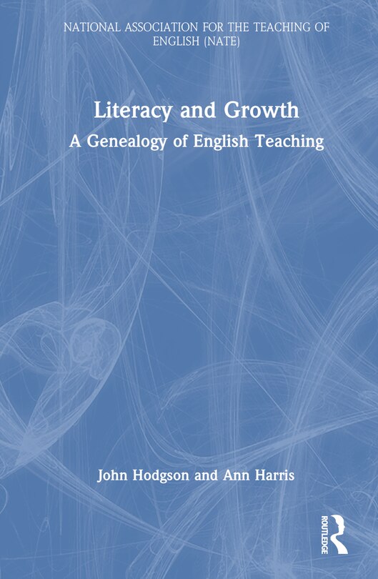 Literacy and Growth: A Genealogy of English Teaching