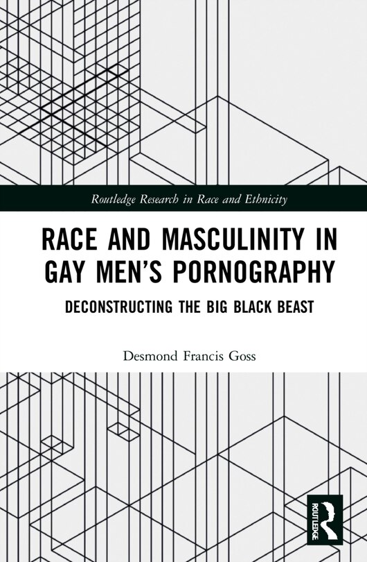 Front cover_Race And Masculinity In Gay Men's Pornography