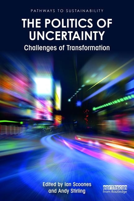 Front cover_The Politics Of Uncertainty