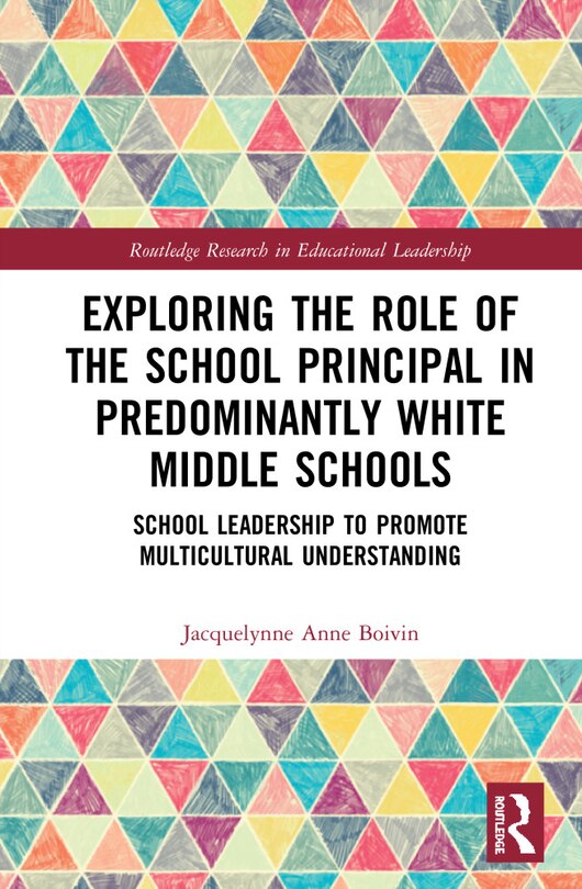 Front cover_Exploring The Role Of The School Principal In Predominantly White Middle Schools