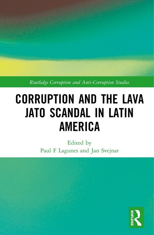 Front cover_Corruption And The Lava Jato Scandal In Latin America
