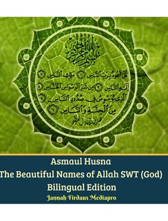 Front cover_Asmaul Husna The Beautiful Names of Allah SWT (God) Bilingual Edition