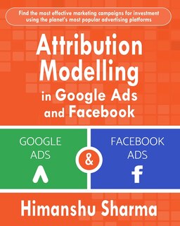 Couverture_Attribution Modelling in Google Ads and Facebook