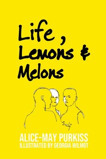 Front cover_Life, Lemons and Melons