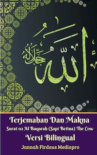 Front cover_Terjemahan Dan Makna Surat 02 Al-baqarah (sapi Betina) The Cow Versi Bilingual