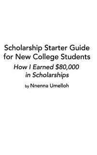 Couverture_Scholarship Starter Guide for New College Students