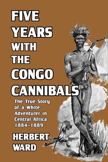 Front cover_Five Years with the Congo Cannibals