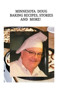 Couverture_Minnesota Doug Baking Recipes, Stories, and More!